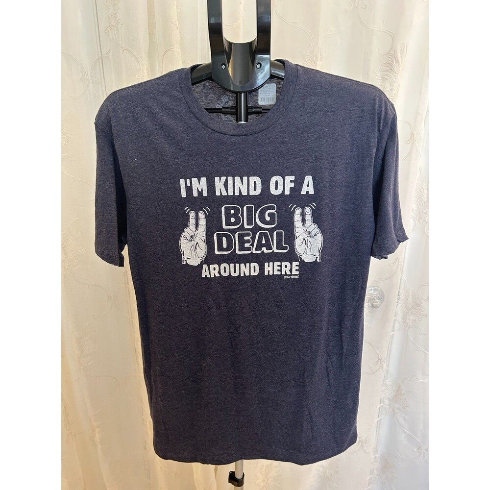 I'm Kind of a Big Deal Around Here Organic Cotton T-Shirt Sz L  Slim Fit  Navy